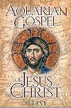 Aquarian Gospel of Jesus the Christ  (hard cover)